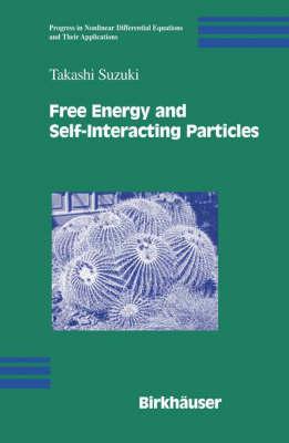 Free Energy and Self-Interacting Particles (Progress in Nonlinear Differential Equations and Their Applications)