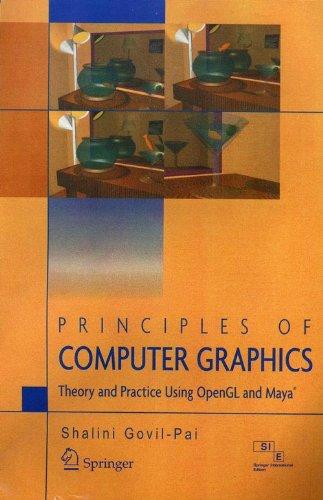 Principles of Computer Graphics: Theory and Practice Using OpenGL and Maya 