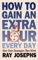How To Gain An Extra Hour Every Day
