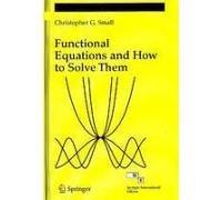 FUNCTIONAL EQUATIONS AND HOW TO SOLVE THEM