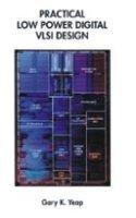 Practical Low Power Digital Vlsi Design