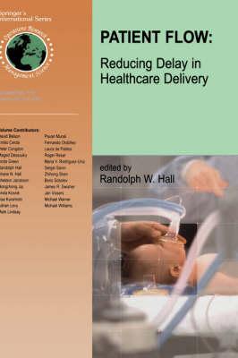 Patient Flow: Reducing Delay in Healthcare Delivery (International Series in Operations Research & Management Science)