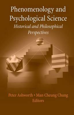 Phenomenology and Psychological Science: Historical and Philosophical Perspectives (History and Philosophy of Psychology)