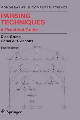 Parsing Techniques: A Practical Guide (Monographs in Computer Science)