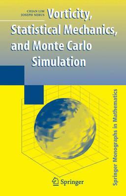 Vorticity, Statistical Mechanics, and Monte Carlo Simulation (Springer Monographs in Mathematics)