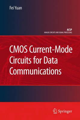 CMOS Current-Mode Circuits for Data Communications (Analog Circuits and Signal Processing)