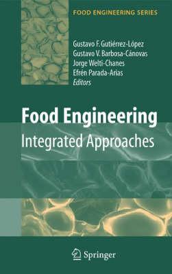 Food Engineering: Integrated Approaches (Food Engineering Series)