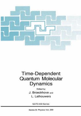 Time-Dependent Quantum Molecular Dynamics (Nato Science Series B: (closed))