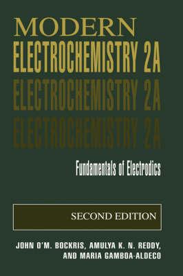 Modern Electrochemistry 2A: Fundamentals of Electrodics