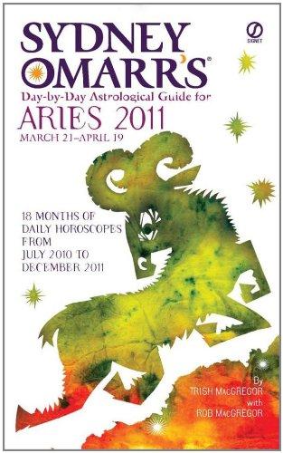 Sydney Omarr's Day-By-Day Astrological Guide for the Year 2011: Aries (Sydney Omarr's Day-By-Day Astrological: Aries)