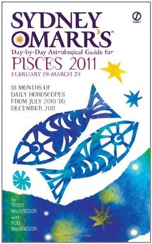 Sydney Omarr's Day-By-Day Astrological Guide for the Year 2011: Pisces (Sydney Omarr's Day-By-Day Astrological: Pisces)