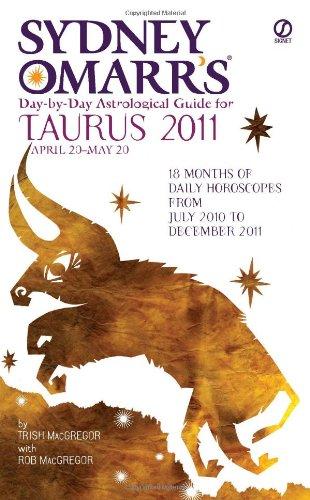 Sydney Omarr's Day-By-Day Astrological Guide for the Year 2011: Taurus (Sydney Omarr's Day-By-Day Astrological: Taurus)