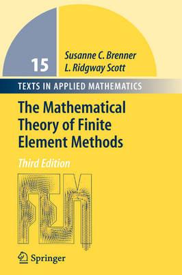 The Mathematical Theory of Finite Element Methods (Texts in Applied Mathematics)