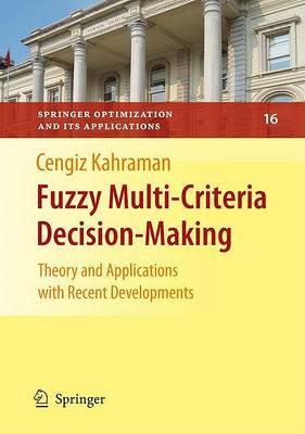 Fuzzy Multi-Criteria Decision Making: Theory and Applications with Recent Developments (Springer Optimization and Its Applications)