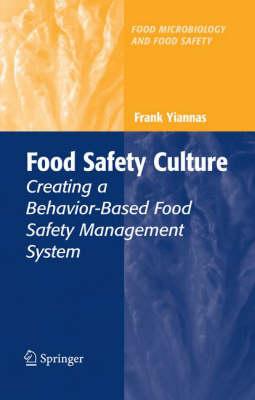 Food Safety Culture: Creating a Behavior-Based Food Safety Management System (Food Microbiology and Food Safety)