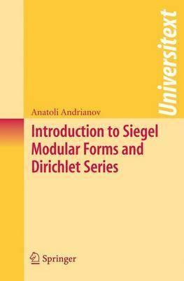 Introduction to Siegel Modular Forms and Dirichlet Series (Universitext)