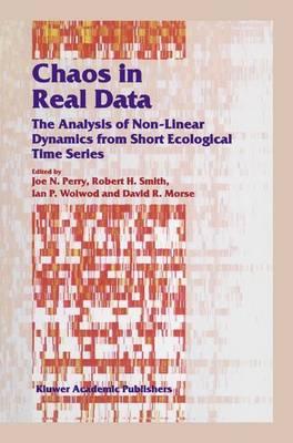 Chaos in Real Data: The Analysis of Non-Linear Dynamics from Short Ecological Time Series (Population and Community Biology Series)