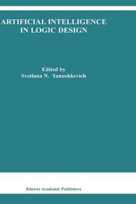 Artificial Intelligence in Logic Design (The Springer International Series in Engineering and Computer Science)