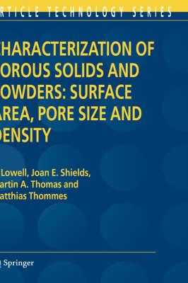 Characterization of Porous Solids and Powders: Surface Area, Pore Size and Density (Particle Technology Series)