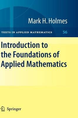 Introduction to the Foundations of Applied Mathematics (Texts in Applied Mathematics)