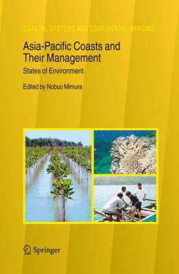 Asia-Pacific Coasts and Their Management: States of Environment (Coastal Systems and Continental Margins) (Coastal Systems and Continental Margins (closed))