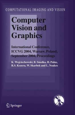 Computer Vision and Graphics: International Conference, ICCVG 2004, Warsaw, Poland, September 2004, Proceedings (Computational Imaging and Vision)