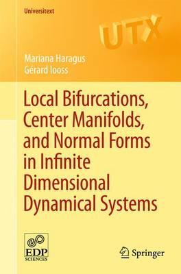 Local Bifurcations, Center Manifolds, and Normal Forms in Infinite-Dimensional Dynamical Systems (Universitext)