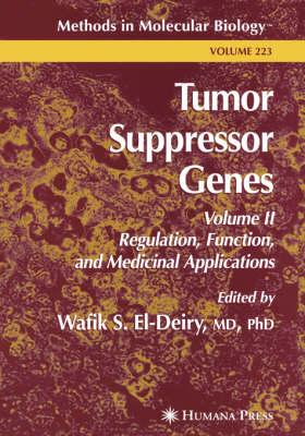 Tumor Suppressor Genes: Volume 2: Regulation, Function, and Medicinal Applications (Methods in Molecular Biology)