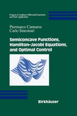 Semiconcave Functions, Hamilton-Jacobi Equations, and Optimal Control (Progress in Nonlinear Differential Equations and Their Applications)