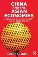 China and the Asian Economies Interactive Dynamics, Synergy and Symbiotic Growth