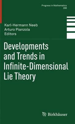 Developments and Trends in Infinite-Dimensional Lie Theory(Progress in Mathematics)