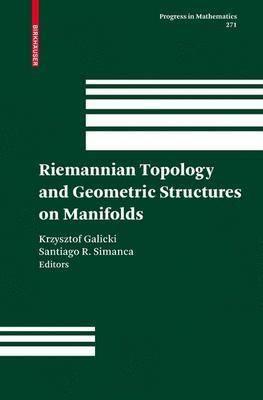 Riemannian Topology and Geometric Structures on Manifolds (Progress in Mathematics)