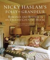 Nicky Haslam's Folly De Grandeur Romance and Revival in an English Country House