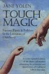 Touch Magic Fantasy, Faerie and Folklore in the Literature of Childhood