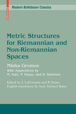 Metric Structures for Riemannian and Non-Riemannian Spaces (Modern Birkhýuser Classics)