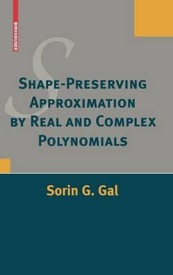 Shape-Preserving Approximation by Real and Complex Polynomials