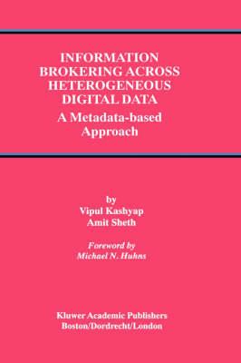 Information Brokering Across Heterogeneous Digital Data: A Metadata-based Approach (Advances in Database Systems)