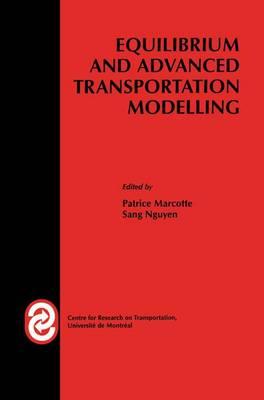 Equilibrium and Advanced Transportation Modelling (Centre for Research on Transportation)