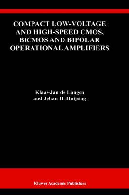 Compact Low-Voltage and High-Speed CMOS, BiCMOS and Bipolar Operational Amplifiers (The Springer International Series in Engineering and Computer Science)