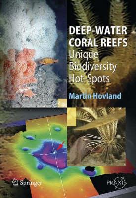 Deep-Water Coral Reefs: Unique Biodiversity Hot-Spots (Springer Praxis Books / Life Sciences)