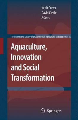 Aquaculture, Innovation and Social Transformation (The International Library of Environmental, Agricultural and Food Ethics)