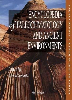 Encyclopedia of Paleoclimatology and Ancient Environments (Encyclopedia of Earth Sciences Series)