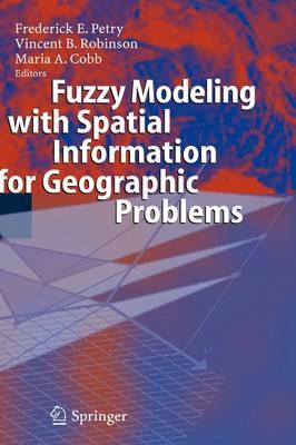 Fuzzy Modeling with Spatial Information for Geographic Problems