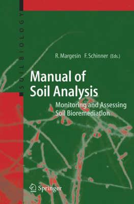 Manual of Soil Analysis : Monitoring and Assessing Soil Bioremediation (Soil Biology)