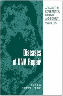 Diseases of DNA Repair (Advances in Experimental Medicine and Biology)