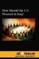 How Should the U.S. Proceed in Iraq?( Series - At Issue Series )