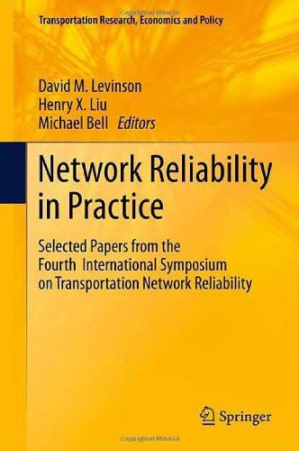 Network Reliability in Practice: Selected Papers from the Fourth International Symposium on Transportation Network Reliability (Transportation Research, Economics and Policy)