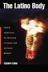 Latino Body: Crisis identities in American literary and cultural memory