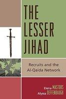 Lesser Jihad: Recruits and the al-Qaida Network