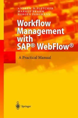 Workflow Management with SAPý WebFlowý: A Practical Manual